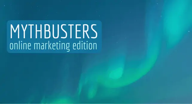 Mythbusters: Online Marketing Edition