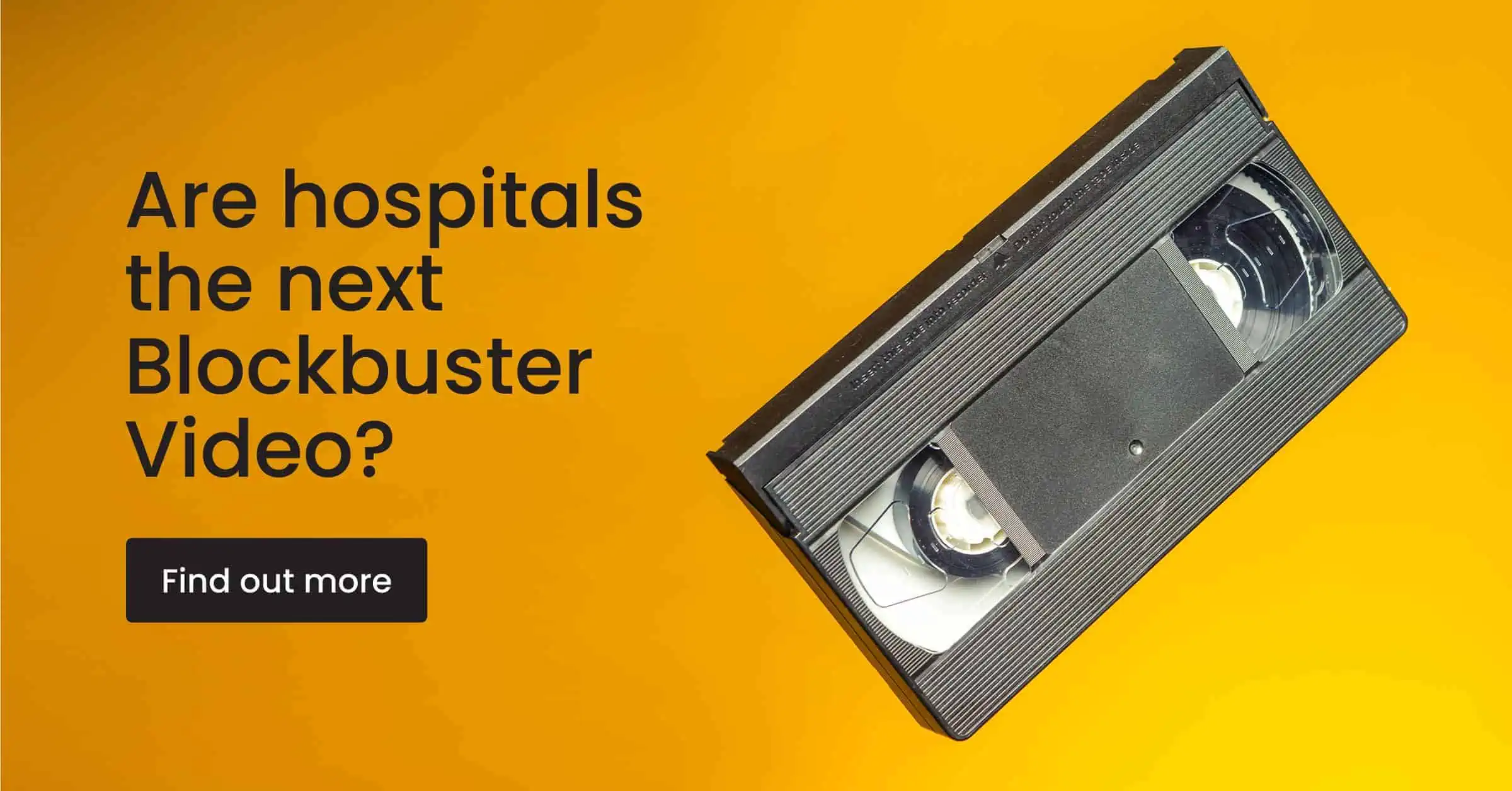 Are hospitals the next Blockbuster Video graphic